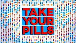 Take Your Pills