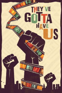 Black Hollywood: ‘They’ve Gotta Have Us’
