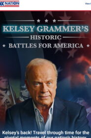 Kelsey Grammer’s Historic Battles for America