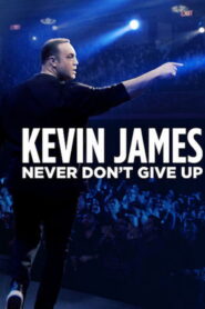Kevin James: Never Don’t Give Up