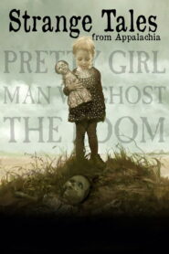 Strange Tales From Appalachia