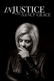 Injustice with Nancy Grace