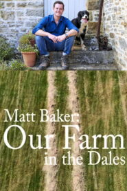 Matt Baker: Our Farm in the Dales