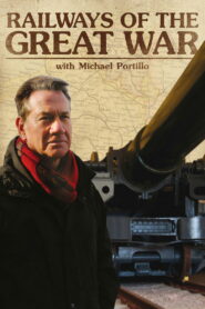 Railways of the Great War with Michael Portillo