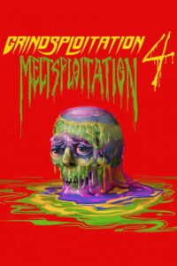 Grindsploitation 4: Meltsploitation