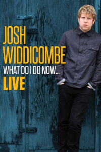 Josh Widdicombe: What Do I Do Now…