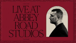 Sam Smith: Love Goes – Live at Abbey Road Studios