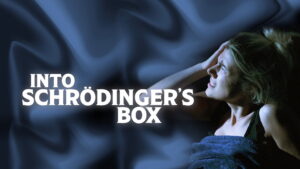 Into Schrodinger’s Box