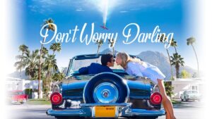 Don’t Worry Darling