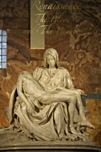 Renaissance: The Blood and the Beauty
