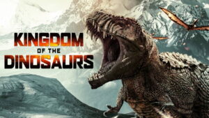 Kingdom of the Dinosaurs