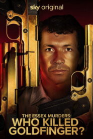 The Essex Murders: Who Killed Goldfinger?