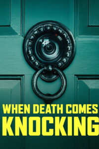 When Death Comes Knocking