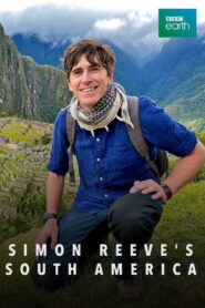 Simon Reeve’s South America