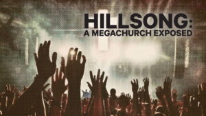 Hillsong: A Megachurch Exposed