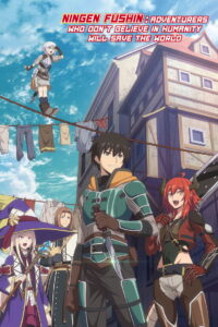 Ningen Fushin: Adventurers Who Don’t Believe in Humanity Will Save the World