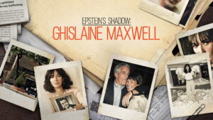 Epstein’s Shadow: Ghislaine Maxwell
