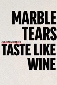 Marble Tears Taste Like Wine