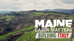 Maine Cabin Masters: Building Italy