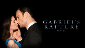 Gabriel’s Rapture: Part II