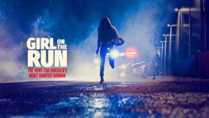 Girl on the Run: The Hunt for America’s Most Wanted Woman (TV Series 2026– )