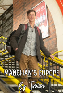 Manchán’s Europe By Train