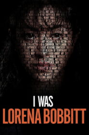 I Was Lorena Bobbitt