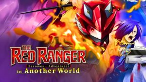 THE RED RANGER Becomes an Adventurer in Another World