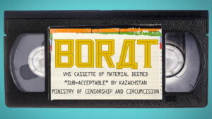 Borat: VHS Cassette of Material Deemed “Sub-Acceptable” by Kazakhstan Ministry of Censorship and Circumcision