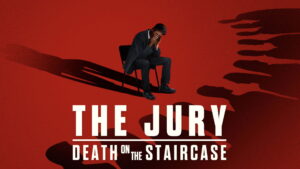 The Jury: Death on the Staircase