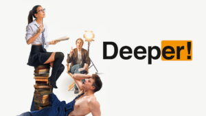 Deeper!