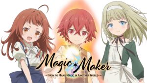 Magic Maker: How to Make Magic in Another World