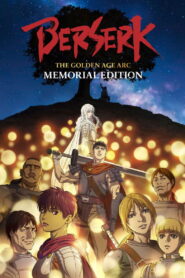 Berserk: The Golden Age Arc – Memorial Edition