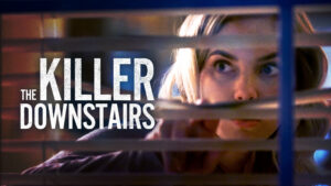 The Killer Downstairs
