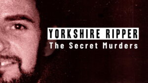 Yorkshire Ripper: The Secret Murders