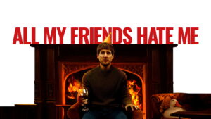 All My Friends Hate Me