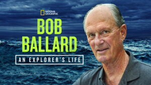 Bob Ballard: An Explorer’s Life