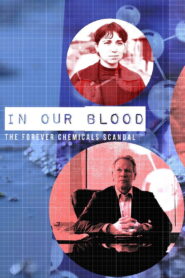 In Our Blood: The Forever Chemicals Scandal