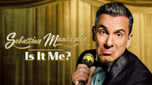 Sebastian Maniscalco: Is it Me?