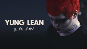 Yung Lean: In My Head
