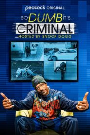 So Dumb It’s Criminal hosted by Snoop Dogg