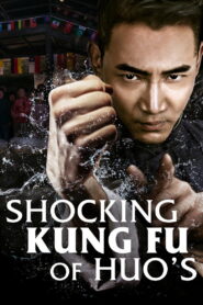 Shocking Kung Fu of Huo’s