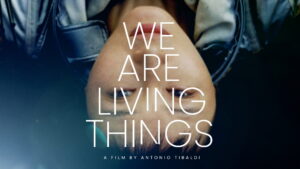 We Are Living Things