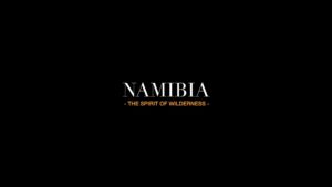 Namibia: The Spirit of Wilderness