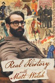 Real History with Matt Walsh (TV Mini Series 2026– )