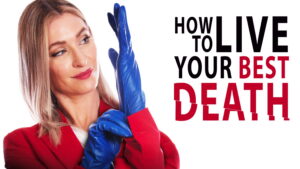 How to Live Your Best Death
