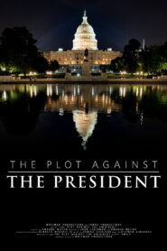 The Plot Against the President