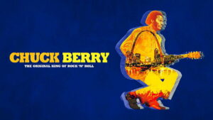 Chuck Berry: The Original King of Rock ‘n’ Roll