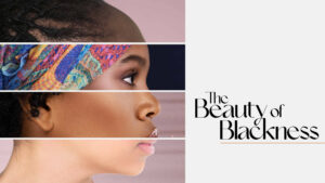 The Beauty of Blackness