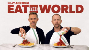 Billy and Dom Eat the World